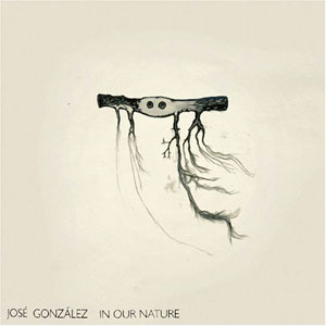 jose gonzalez heartbeats 2 jose gonzalez crosses 3 jose gonzalez ...